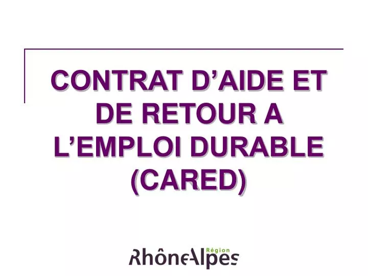 contrat d aide et de retour a l emploi durable cared