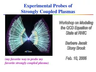 Experimental Probes of Strongly Coupled Plasmas
