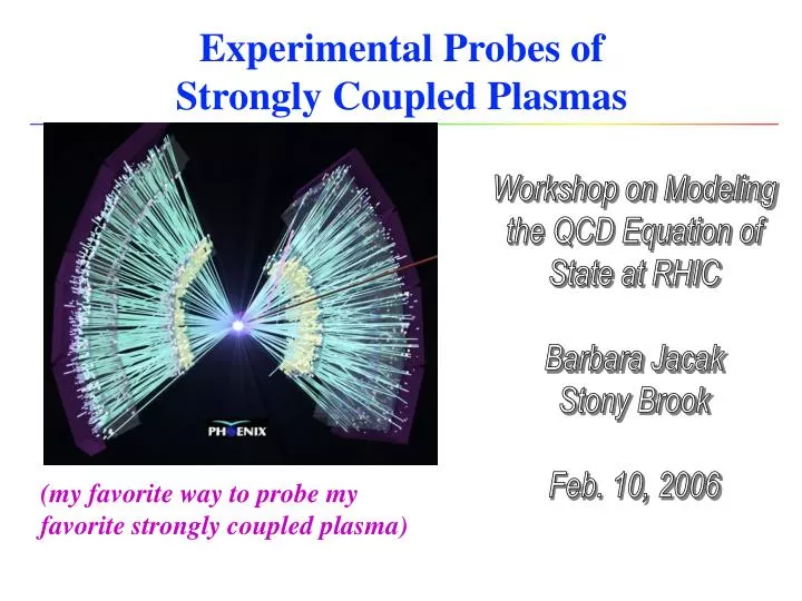 experimental probes of strongly coupled plasmas