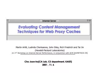 Evaluating Content Management Techniques for Web Proxy Caches
