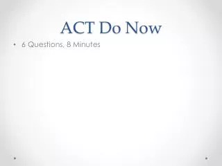 ACT Do Now