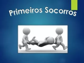 PPT - NOÇÕES DE PRIMEIROS SOCORROS PowerPoint Presentation, Free ...