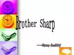 Brother Sharp - slide 1