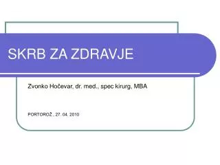 SKRB ZA Z DRAV JE