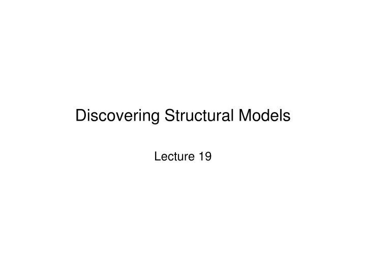 discovering structural models