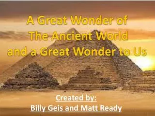A Great Wonder of The Ancient World and a Great Wonder to Us
