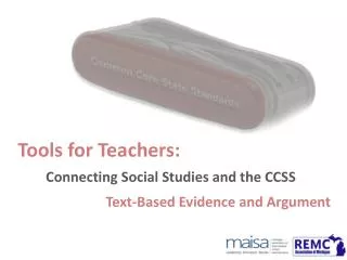 Tools for Teachers: Connecting Social Studies and the CCSS Text-Based Evidence and Argument