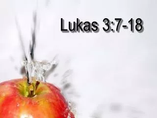 lukas 3 7 18