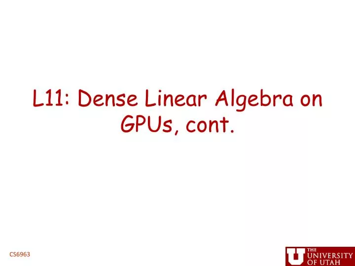 l11 dense linear algebra on gpus cont