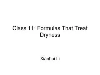 Class 11: Formulas That Treat Dryness