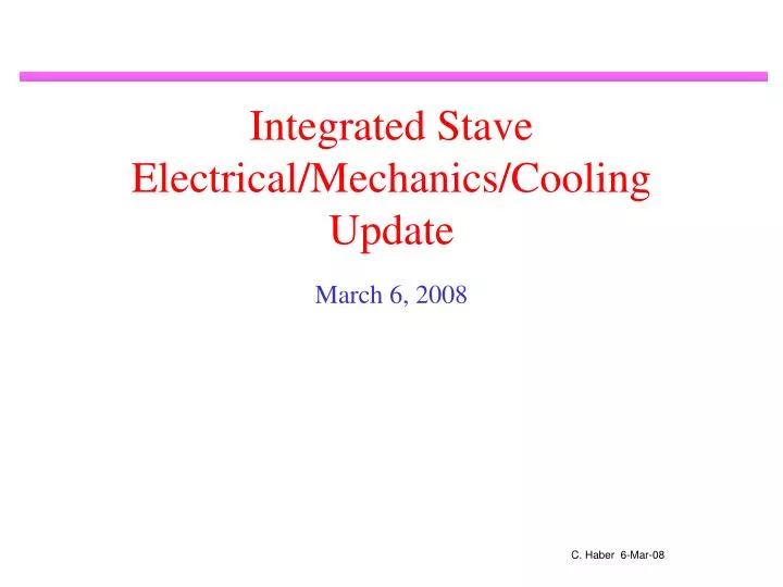 integrated stave electrical mechanics cooling update