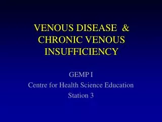 VENOUS DISEASE &amp; CHRONIC VENOUS INSUFFICIENCY