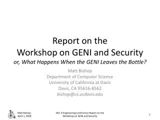 Report on the Workshop on GENI and Security or, What Happens When the GENI Leaves the Bottle?