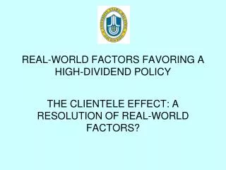REAL-WORLD FACTORS FAVORING A HIGH-DIVIDEND POLICY