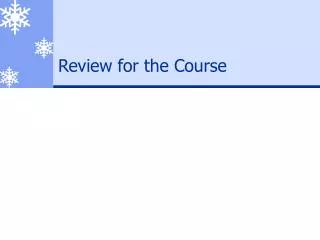 Review for the Course