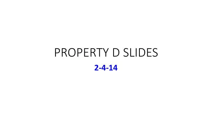 property d slides