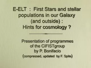 E-ELT : First Stars and stellar populations in our Galaxy (and outside) :