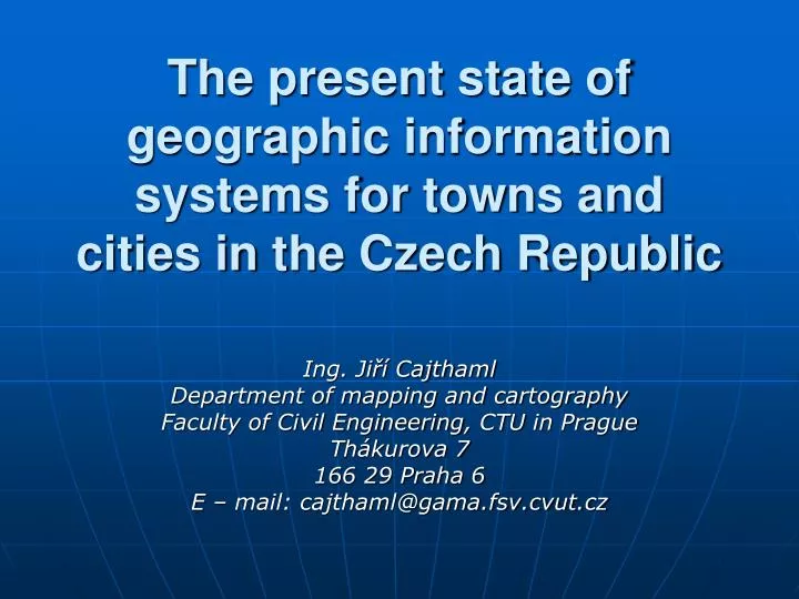 the present state of geographic information systems for towns and cities in the czech republic