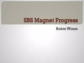 SBS Magnet Progress