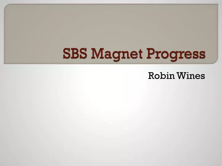 sbs magnet progress