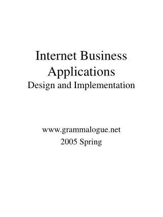 Internet Business Applications Design and Implementation