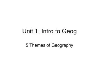 Unit 1: Intro to Geog