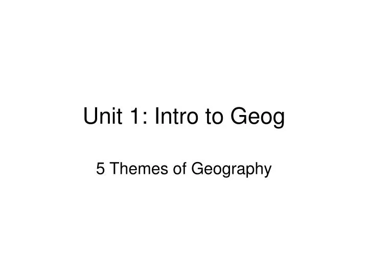 unit 1 intro to geog