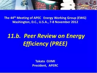 The 44 th Meeting of APEC Energy Working Group (EWG)