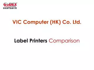 VIC Computer (HK) Co. Ltd. Label Printers Comparison