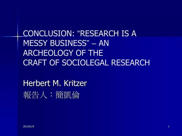 conclusion research is a messy business an archeology of the craft of sociolegal research
