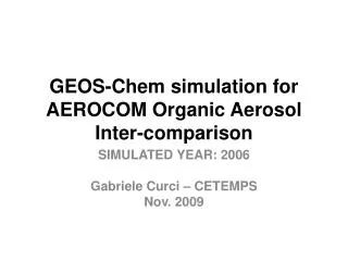 GEOS-Chem simulation for AEROCOM Organic Aerosol Inter-comparison