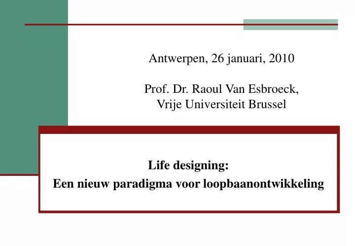 antwerpen 26 januari 2010 prof dr raoul van esbroeck vrije universiteit brussel
