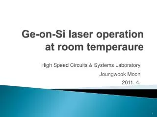 Ge-on-Si laser operation at room temperaure