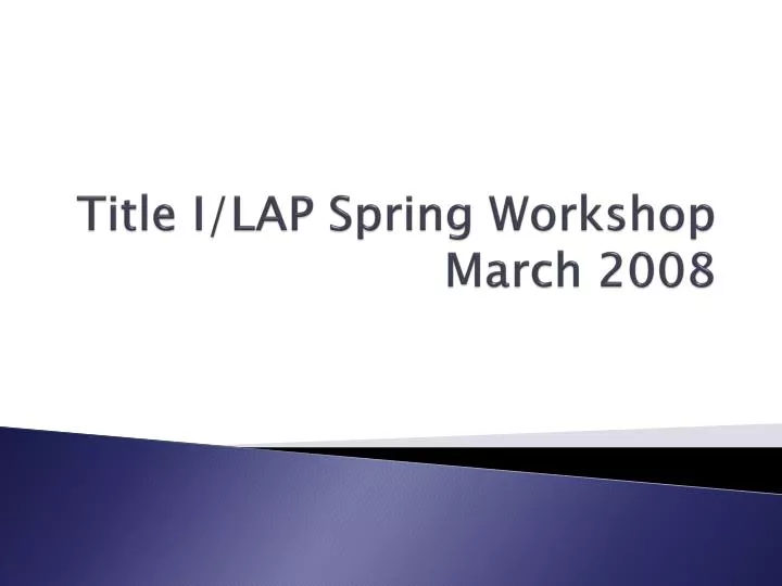 title i lap spring workshop march 2008