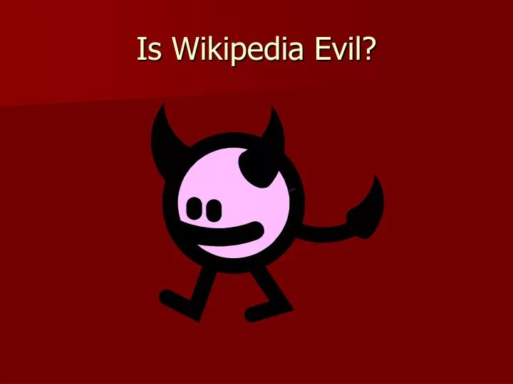 is wikipedia evil