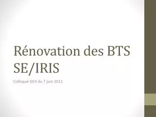 r novation des bts se iris