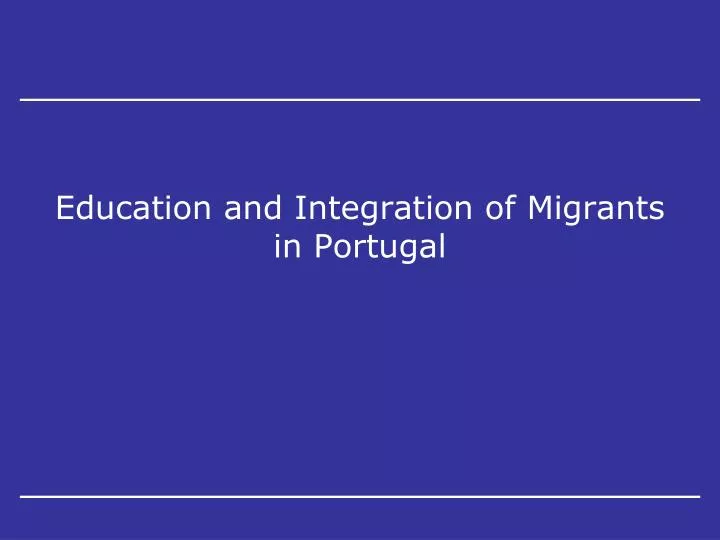 education and integration of migrants in portugal