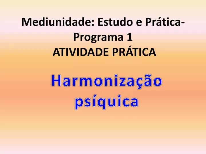 mediunidade estudo e pr tica programa 1 atividade pr tica