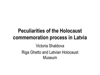 Peculiarities of the Holocaust commemoration process in Latvia