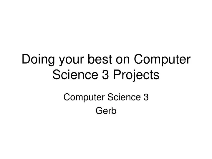 doing your best on computer science 3 projects