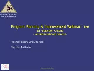 Program Planning &amp; Improvement Webinar: Part III -Selection Criteria - An informational Service-
