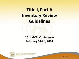 Title I, Part A Inventory Review Guidelines 2014 GCEL Conference February 24-26, 2014