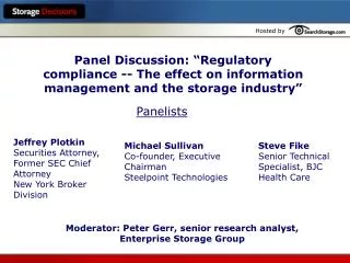 Moderator: Peter Gerr, senior research analyst, Enterprise Storage Group