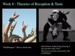 Week 6 : Theories of Reception &amp; Taste
