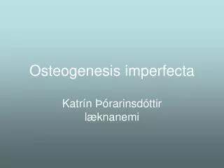 osteogenesis imperfecta