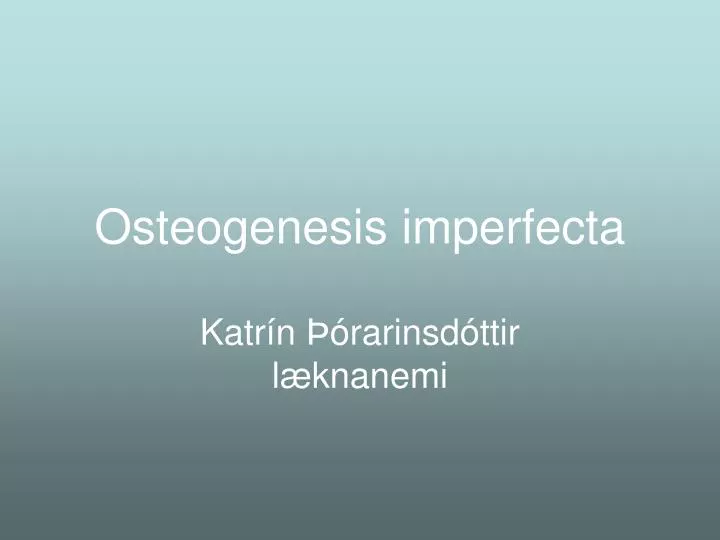 osteogenesis imperfecta