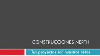 construcciones nerth