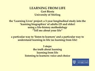 LEARNING FROM LIFE Gert Biesta University of Stirling