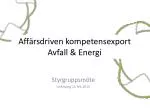 Affärsdriven kompetensexport Avfall &amp; Energi - slide 1
