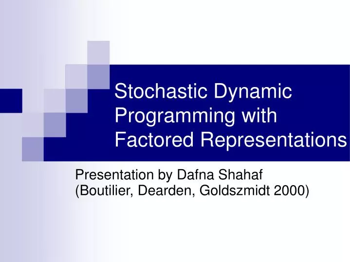 stochastic dynamic programming with factored representations